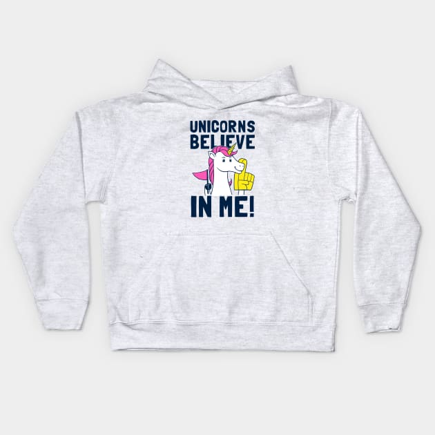 Unicorns Believe In Me Kids Hoodie by dumbshirts